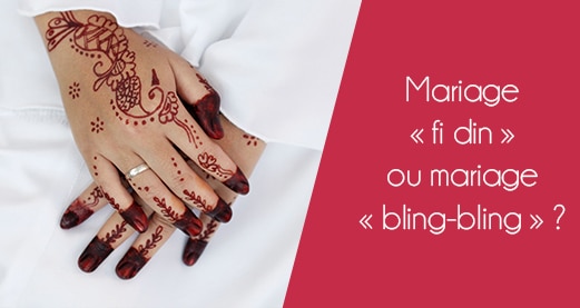 Mariage « fi din » ou mariage « bling-bling » ?