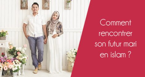 comment rencontrer son mari en islam