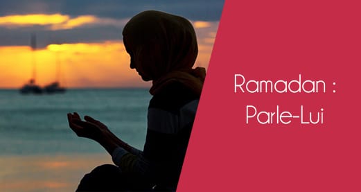 Ramadan : Parle-Lui