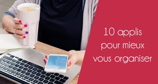 10 applis pour mieux vous organiser